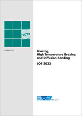 13th International Conference on Brazing, High Temperature Brazing and Diffusion Bonding LÖT 2022 | Buch | 978-3-96144-182-2 | sack.de