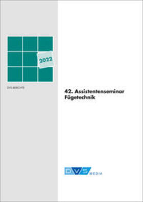 DVS Media GmbH | 42. Assistentenseminar Fügetechnik | Buch | 978-3-96144-210-2 | sack.de