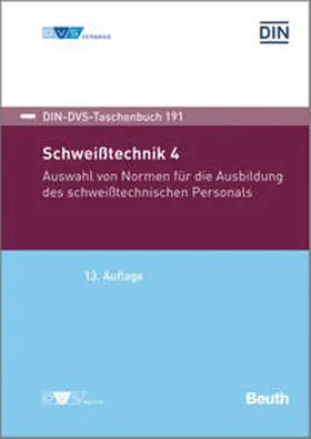  Schweißtechnik 4: Auswahl von Normen für die Ausbildung des schweißtechnischen Personals | Buch |  Sack Fachmedien