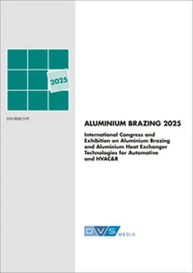 DVS Media GmbH |  ALUMINIUM BRAZING 2025 International Congress and Exhibition on Aluminium Brazing and Aluminium Heat Exchanger Technologies for Automotive and HVAC&R | Buch |  Sack Fachmedien