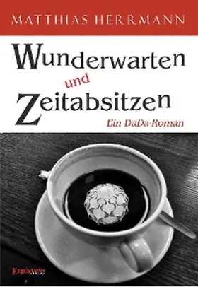 Herrmann |  Wunderwarten und Zeitabsitzen | eBook | Sack Fachmedien