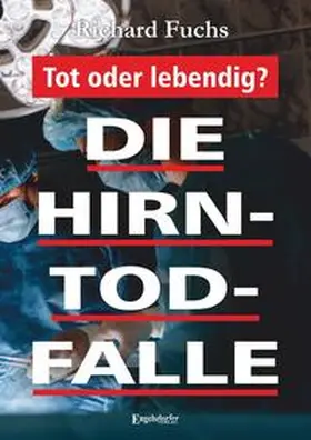 Fuchs |  Die Hirntod-Falle | Buch |  Sack Fachmedien