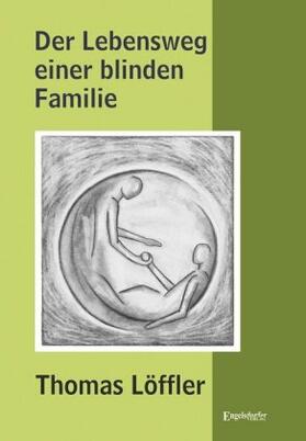 Löffler | Der Lebensweg einer blinden Familie | Buch | 978-3-96145-275-0 | sack.de