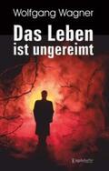 Wagner |  Das Leben ist ungereimt | Buch |  Sack Fachmedien
