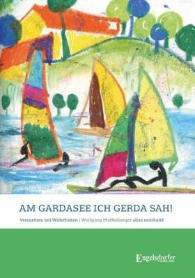 Pfaffenberger | Am Gardasee, ich Gerda sah! | Buch | 978-3-96145-747-2 | sack.de