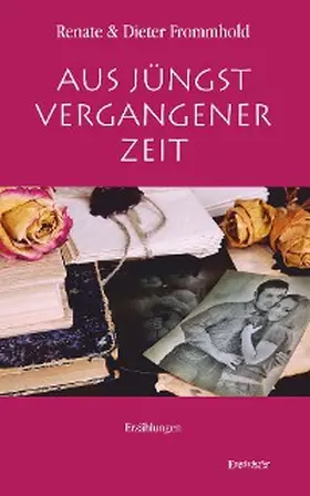 Frommhold |  Aus jüngst vergangener Zeit | eBook | Sack Fachmedien