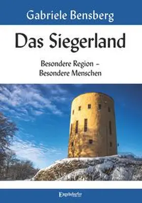 Bensberg |  Das Siegerland: Besondere Region - Besondere Menschen | Buch |  Sack Fachmedien