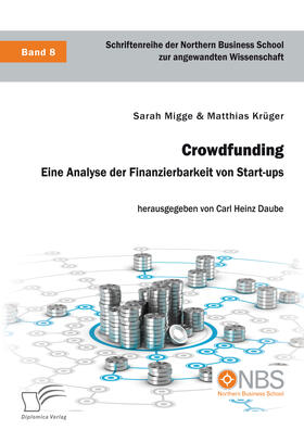 Migge / Krüger / Daube | Crowdfunding. Eine Analyse der Finanzierbarkeit von Start-ups | E-Book | sack.de