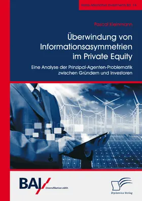 Kleinmann | Überwindung von Informationsasymmetrien im Private Equity. Eine Analyse der Prinzipal-Agenten-Problematik zwischen Gründern und Investoren | E-Book | www.sack.de