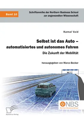 Vaid / Becker |  Selbst ist das Auto – automatisiertes und autonomes Fahren. Die Zukunft der Mobilität | eBook | Sack Fachmedien
