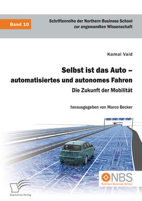 Vaid / Becker | Selbst ist das Auto – automatisiertes und autonomes Fahren. Die Zukunft der Mobilität | E-Book | sack.de