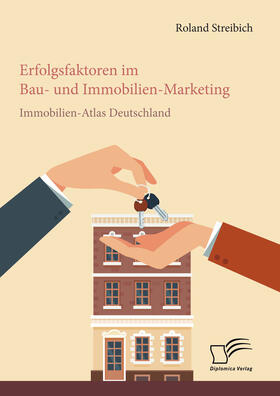 Streibich |  Erfolgsfaktoren im Bau- und Immobilien-Marketing: Immobilien-Atlas Deutschland | eBook | Sack Fachmedien