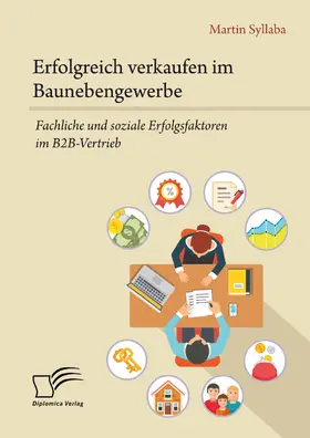 Syllaba |  Erfolgreich verkaufen im Baunebengewerbe. Fachliche und soziale Erfolgsfaktoren im B2B-Vertrieb | eBook | Sack Fachmedien