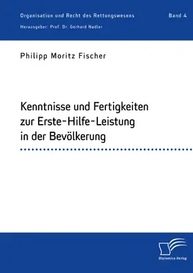 Fischer / Nadler |  Kenntnisse und Fertigkeiten zur Erste-Hilfe-Leistung in der Bevölkerung | eBook | Sack Fachmedien