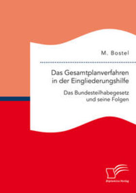 Bostel | Das Gesamtplanverfahren in der Eingliederungshilfe: Das Bundesteilhabegesetz und seine Folgen | Buch | 978-3-96146-165-3 | sack.de