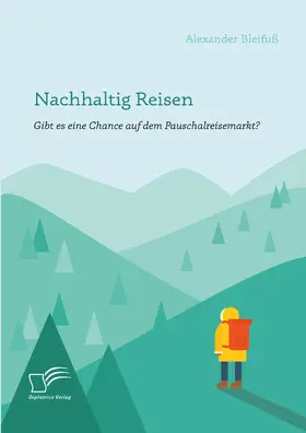 Bleifuß |  Nachhaltig Reisen: Gibt es eine Chance auf dem Pauschalreisemarkt? | eBook | Sack Fachmedien