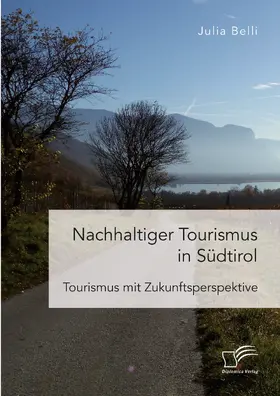 Belli |  Nachhaltiger Tourismus in Südtirol | eBook | Sack Fachmedien