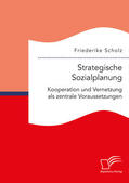 Scholz |  Strategische Sozialplanung: Kooperation und Vernetzung als zentrale Voraussetzungen | eBook | Sack Fachmedien