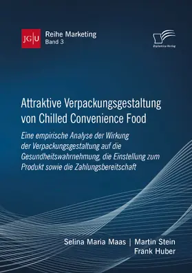 Maas / Stein / Huber | Attraktive Verpackungsgestaltung von Chilled Convenience Food: Eine empirische Analyse der Wirkung der Verpackungsgestaltung auf die Gesundheitswahrnehmung, die Einstellung zum Produkt sowie die Zahlungsbereitschaft | E-Book | www.sack.de