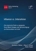Weber / Ortner / Huber |  Influencer vs. Unternehmen: Eine empirische Studie zur geeigneten Social Media Strategie unter Berücksichtigung von Kommunikator und Inhalt | eBook | Sack Fachmedien