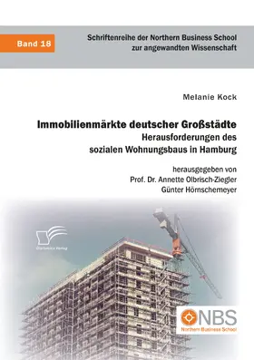 Kock / Olbrisch-Ziegler / Hörnschemeyer | Immobilienmärkte deutscher Großstädte. Herausforderungen des sozialen Wohnungsbaus in Hamburg | E-Book | sack.de