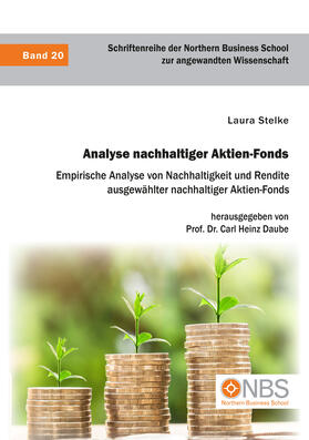 Stelke / Daube | Analyse nachhaltiger Aktien-Fonds. Empirische Analyse von Nachhaltigkeit und Rendite ausgewählter nachhaltiger Aktien-Fonds | E-Book | sack.de