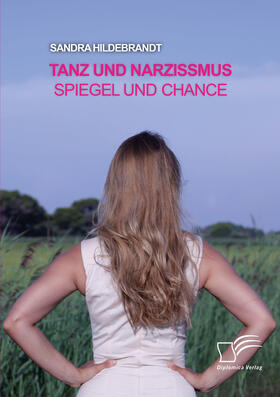 Hildebrandt |  Tanz und Narzissmus. Spiegel und Chance | eBook | Sack Fachmedien
