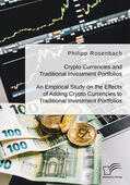 Rosenbach |  Crypto Currencies and Traditional Investment Portfolios. An Empirical Study on the Effects of Adding Crypto Currencies to Traditional Investment Portfolios | eBook | Sack Fachmedien