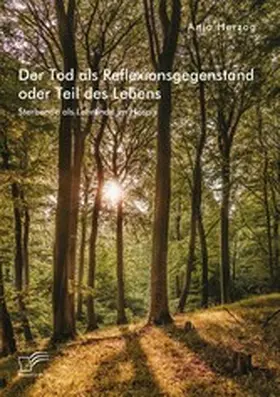 Herzog | Der Tod als Reflexionsgegenstand oder Teil des Lebens. Sterbende als Lehrende im Hospiz | E-Book | sack.de