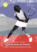 Ilijin |  Flow-Erleben im Tennis durch Aufmerksamkeitssteuerung | Buch |  Sack Fachmedien