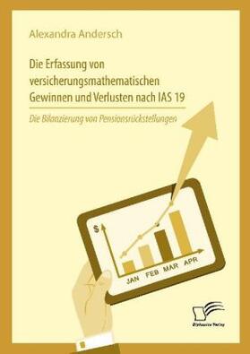 Andersch |  Die Erfassung von versicherungsmathematischen Gewinnen und Verlusten nach IAS 19: Die Bilanzierung von Pensionsrückstellungen | Buch |  Sack Fachmedien