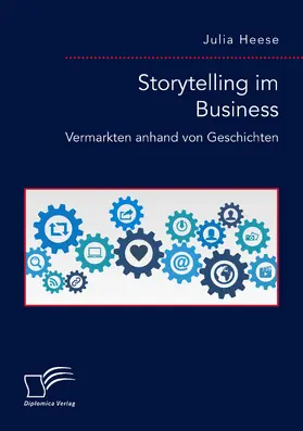 Heese | Storytelling im Business. Vermarkten anhand von Geschichten | Buch | 978-3-96146-806-5 | sack.de