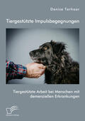 Terhaar |  Tiergestützte Impulsbegegnungen. Tiergestützte Arbeit bei Menschen mit demenziellen Erkrankungen | Buch |  Sack Fachmedien