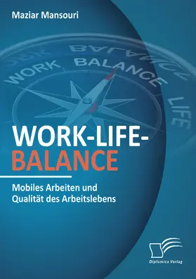 Mansouri | Work-Life-Balance. Mobiles Arbeiten und Qualität des Arbeitslebens | Buch | 978-3-96146-822-5 | www.sack.de