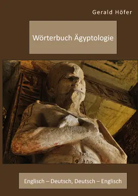 Höfer |  Wörterbuch Ägyptologie. Englisch - Deutsch, Deutsch - Englisch | Buch |  Sack Fachmedien