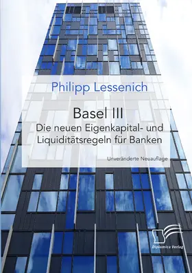 Lessenich | Basel III: Die neuen Eigenkapital- und Liquiditätsregeln für Banken | Buch | 978-3-96146-890-4 | sack.de