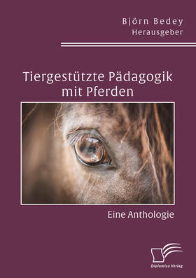 Bedey | Tiergestützte Pädagogik mit Pferden. Eine Anthologie | Buch | 978-3-96146-896-6 | sack.de