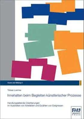 Loemke |  Innehalten beim Begleiten künstlerischer Prozesse | Buch |  Sack Fachmedien