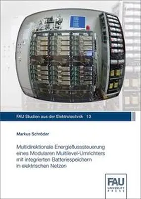 Schröder |  Multidirektionale Energieflusssteuerung eines Modularen Multilevel-Umrichters mit integrierten Batteriespeichern in elektrischen Netzen | Buch |  Sack Fachmedien