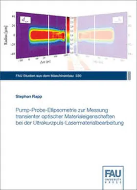 Rapp |  Pump-Probe-Ellipsometrie zur Messung transienter optischer Materialeigenschaften bei der Ultrakurzpuls-Lasermaterialbearbeitung | Buch |  Sack Fachmedien