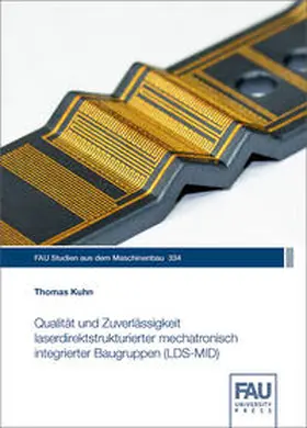 Kuhn |  Qualität und Zuverlässigkeit laserdirektstrukturierter mechatronisch integrierter Baugruppen (LDS-MID) | Buch |  Sack Fachmedien