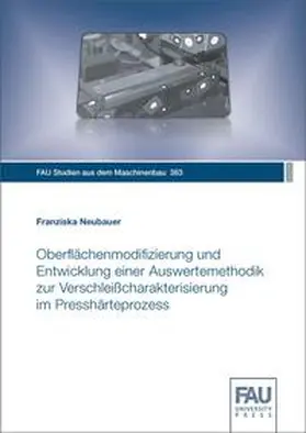 Neubauer / Franke / Hanenkamp |  Oberflächenmodifizierung und Entwicklung einer Auswertemethodik zur Verschleißcharakterisierung im Presshärteprozess | Buch |  Sack Fachmedien