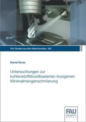 Gross |  Untersuchungen zur kohlenstoffdioxidbasierten kryogenen Minimalmengenschmierung | Buch |  Sack Fachmedien