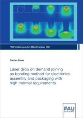 Stein | Laser drop on demand joining as bonding method for electronics assembly and packaging with high thermal requirements | Buch | 978-3-96147-507-0 | sack.de