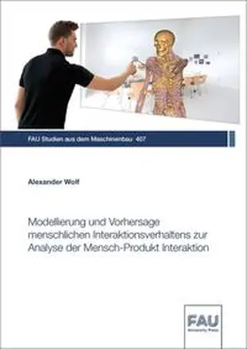 Wolf |  Modellierung und Vorhersage menschlichen Interaktionsverhaltens zur Analyse der Mensch-Produkt Interaktion | Buch |  Sack Fachmedien