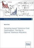 Roth |  Sampling-based Tolerance-Cost Optimization: The Key to Optimal Tolerance Allocation | Buch |  Sack Fachmedien