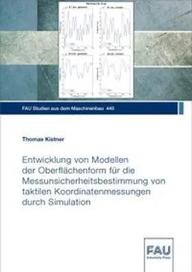 Kistner |  Entwicklung von Modellen der Oberflächenform für die Messunsicherheitsbestimmung von taktilen Koordinatenmessungen durch Simulation | Buch |  Sack Fachmedien