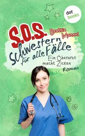 Mannel |  SOS - Schwestern für alle Fälle - Band 2: Ein Oberarzt macht Zicken | eBook | Sack Fachmedien