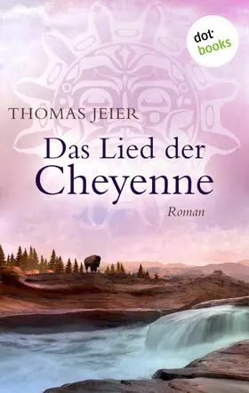 Jeier |  Das Lied der Cheyenne | eBook | Sack Fachmedien