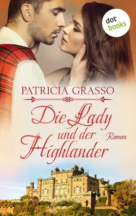 Grasso |  Die Lady und der Highlander - Devereux-MacArthur-Reihe: Band 5 | eBook | Sack Fachmedien